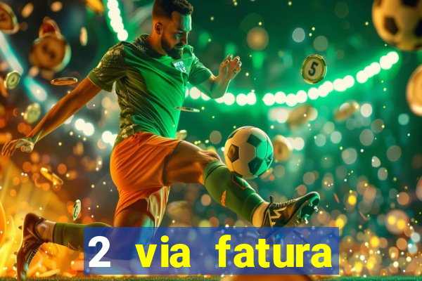 2 via fatura bradescard visa